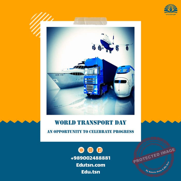 World Transport Day; An opportunity to celebrate progress and education in this vital field